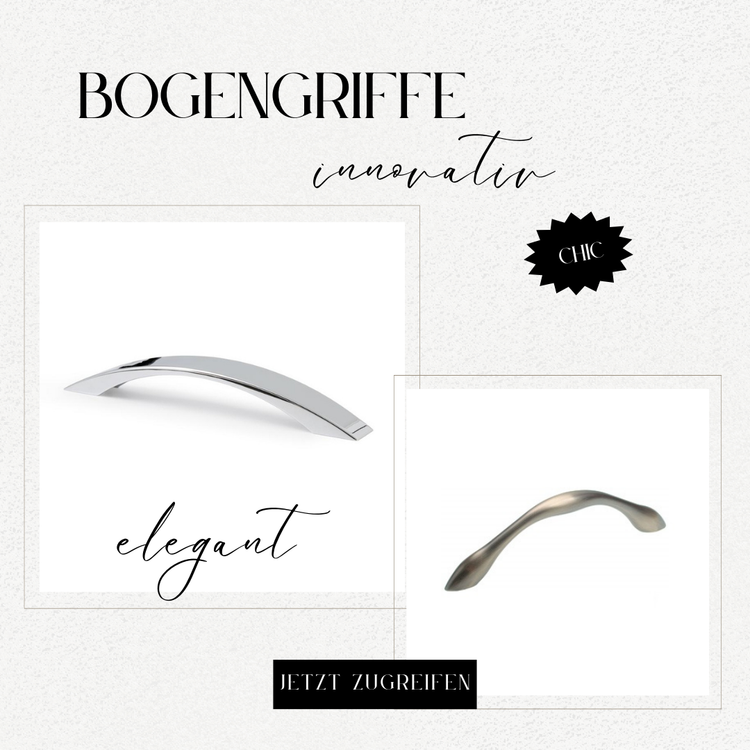 Bogengriffe – geschwungene Formen für klassische und zeitlose Möbel